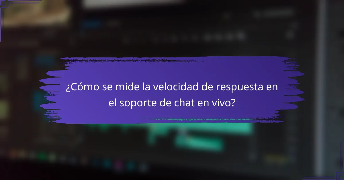 ¿Cómo se mide la velocidad de respuesta en el soporte de chat en vivo?