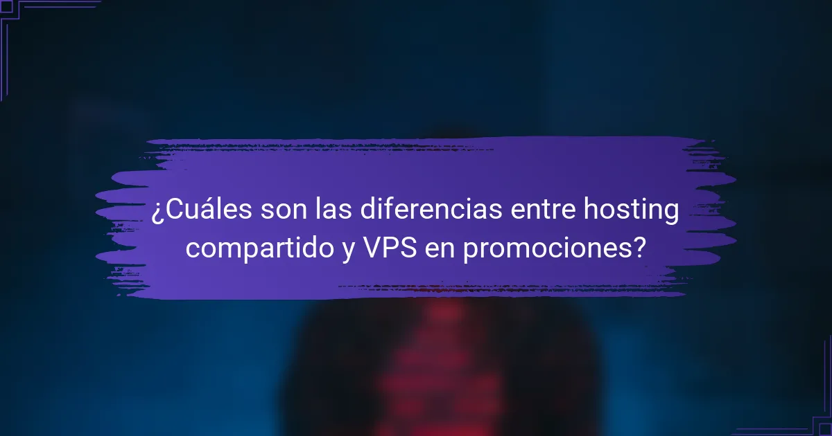 ¿Cuáles son las diferencias entre hosting compartido y VPS en promociones?