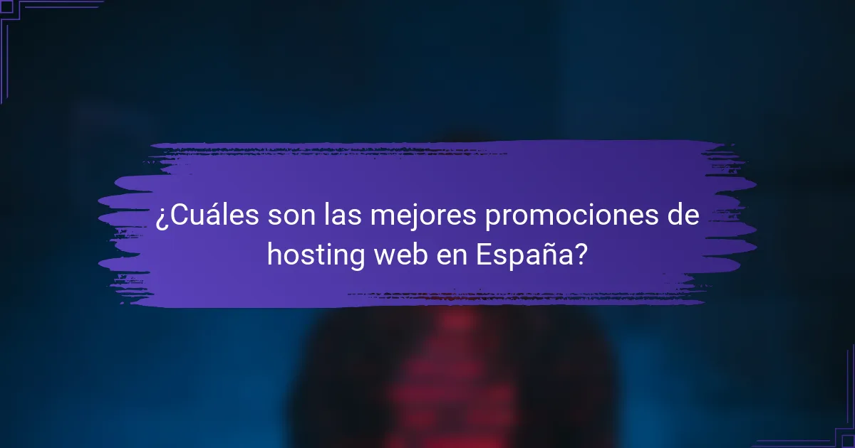 ¿Cuáles son las mejores promociones de hosting web en España?
