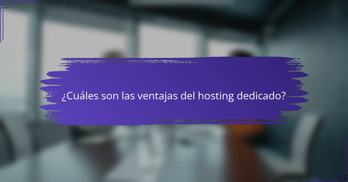 ¿Cuáles son las ventajas del hosting dedicado?