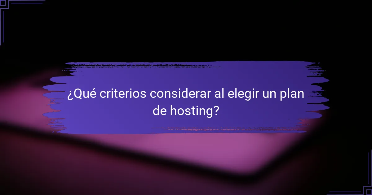 ¿Qué criterios considerar al elegir un plan de hosting?