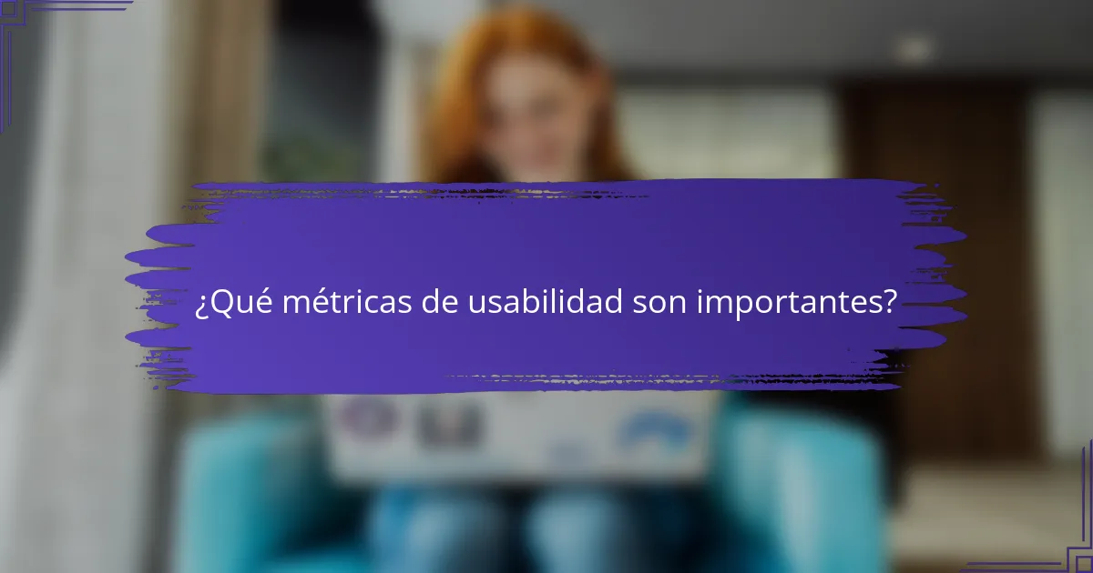 ¿Qué métricas de usabilidad son importantes?