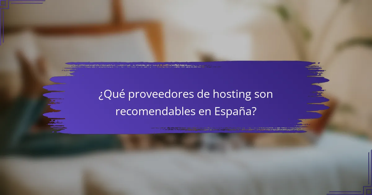 ¿Qué proveedores de hosting son recomendables en España?